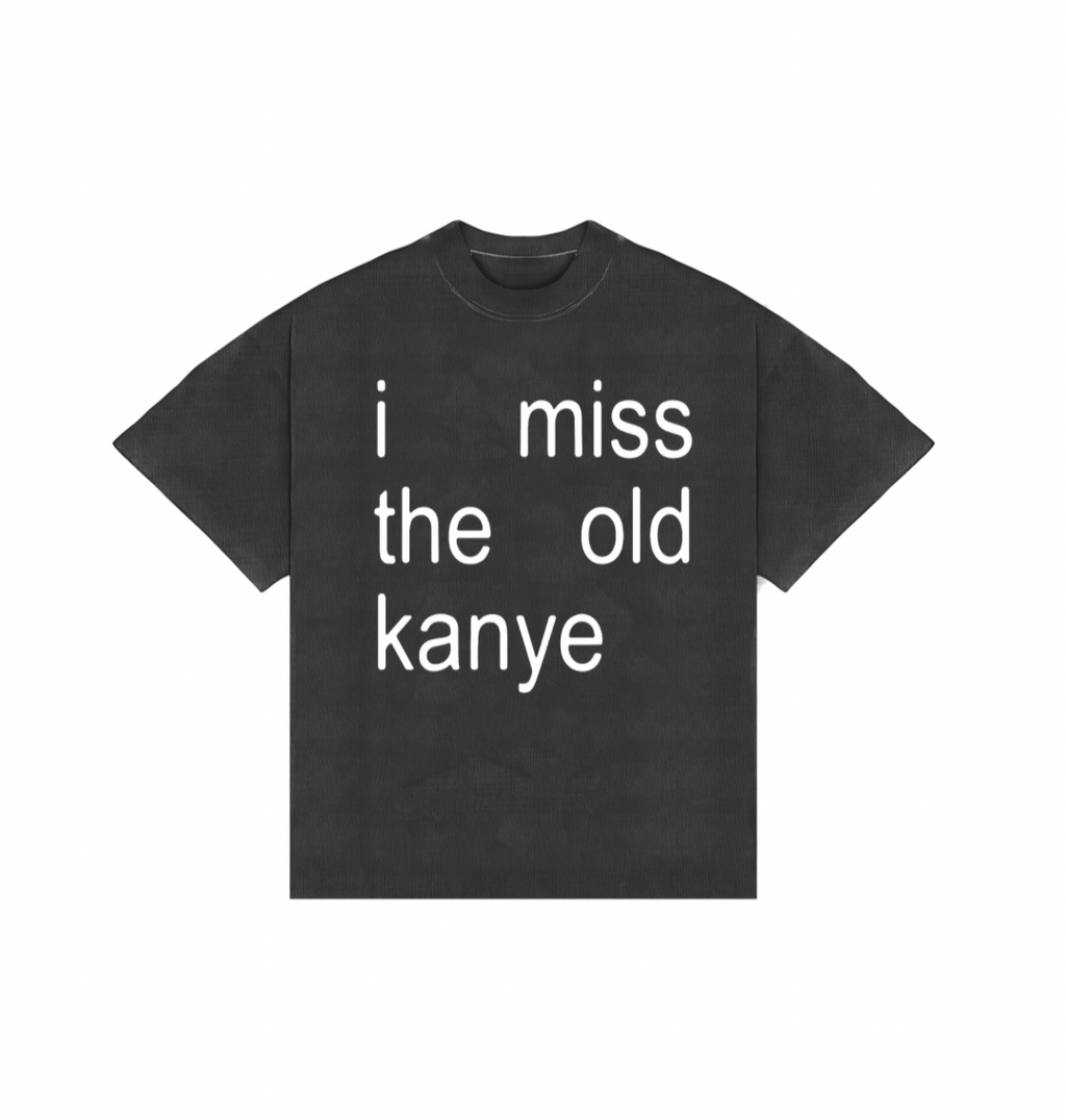 Camiseta I Miss The Old Kanye (BOXY)