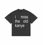 Camiseta I Miss The Old Kanye (BOXY)