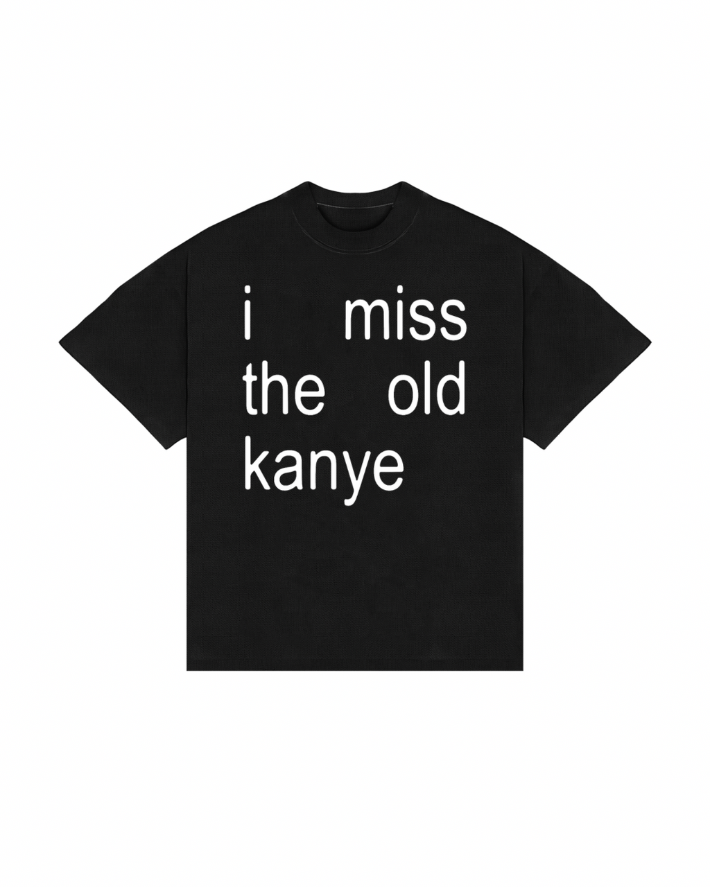 Camiseta I Miss The Old Kanye (BOXY)